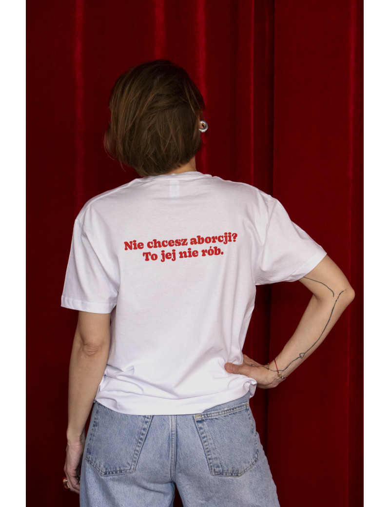 T-shirt - Nie chcesz aborcji to jej nie rób [PL] [white]