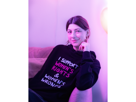 Hoodie - Support women's rights and wrongs